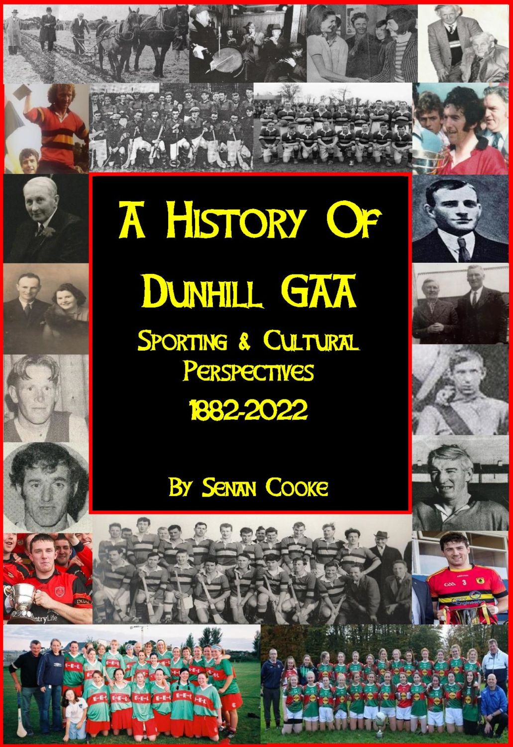 A History of Dunhill GAA – Sporting and Cultural Perspectives: 1882-2022 by Senan Cooke